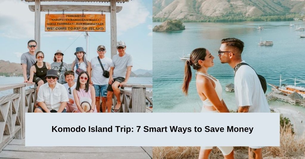 Komodo Island Trip 7 Smart Ways to Save Money